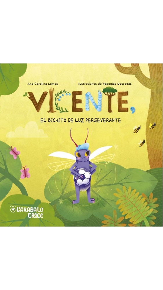 Vicente, el bichito de luz perseverante