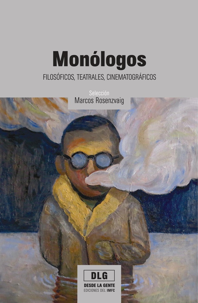 Monologos. Filosoficos, teatrales, cinematograficos