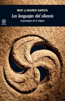 Lenguajes del silencio, Los. Arqueologias de la religion
