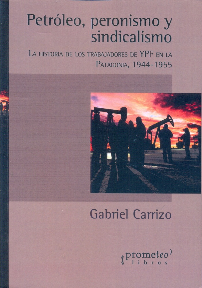 Petroleo, peronismo y sindicalismo