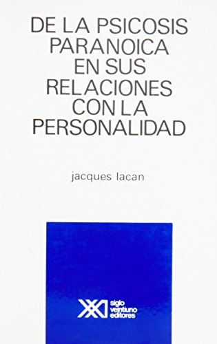 De la psicosis paranoica en sus relaciones con la personalidad