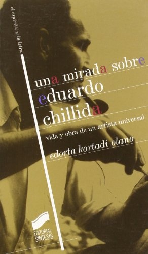 Una mirada sobre Eduardo Chillida