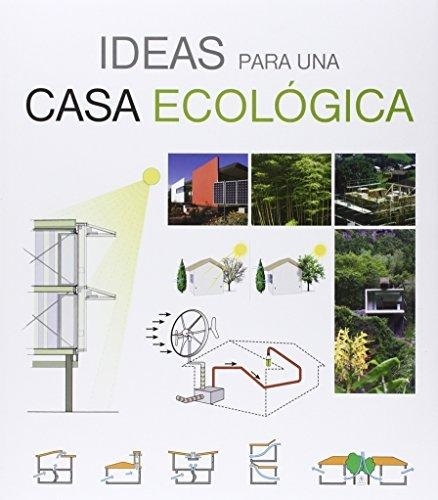 Ideas Para Una Casa Ecologica