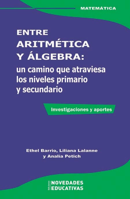 Entre aritmetica y algebra: un camino que atraviesa los niveles primario y secundario