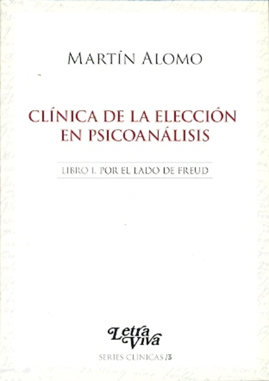 Clinica De La Eleccion En Psicoanalisis. Libro I
