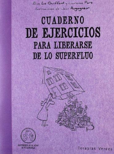 Cuaderno de ejercicios para liberarse de lo superfluo