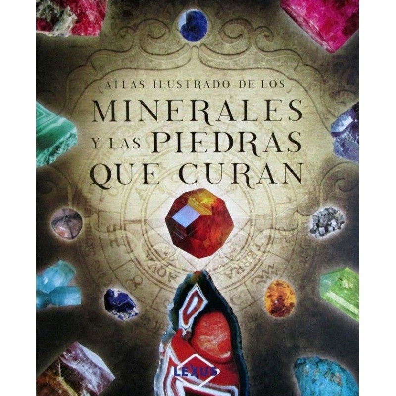 Atlas Ilustrado De Minerales Y Piedras Que Curan