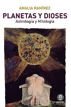 Planetas y dioses. Astrologia y mitologia