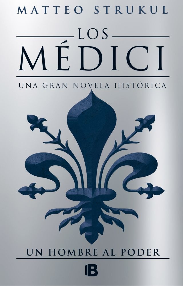 Un hombre al poder. Los Medici II
