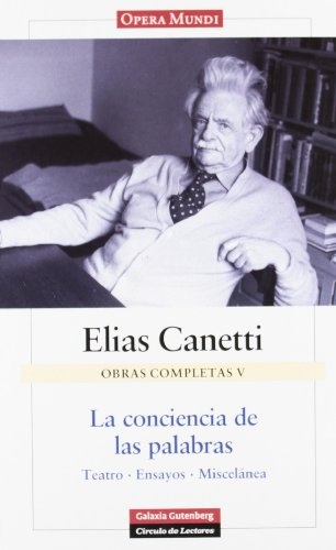 Conciencia de las palabras, La. Teatro. Ensayos. Miscelanea.