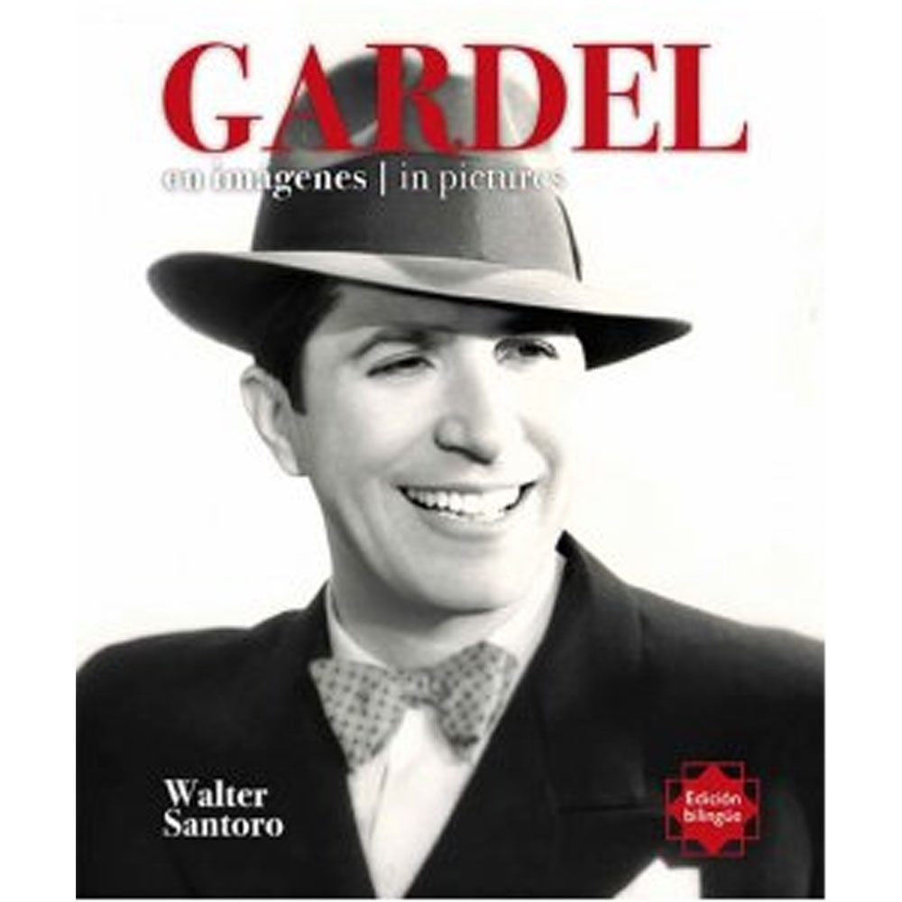 Gardel. En imagenes - in pictures