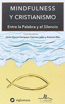 Mindfulness Y Cristianismo Entre La Palabra Y El Silencio