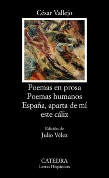 Poemas en prosa. Poemas humanos. España, aparta de mí este cáliz