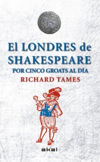 El Londres De Shakespeare Con 5 Groats Al Día