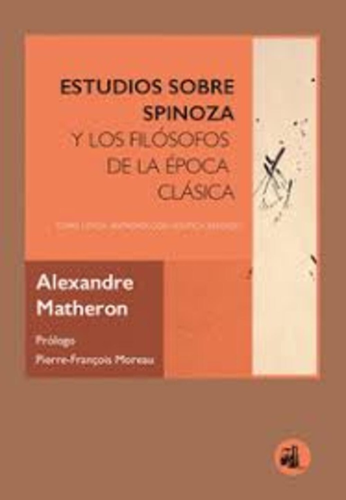 Estudios sobre Spinoza y los filósofos de la Época Clásoca