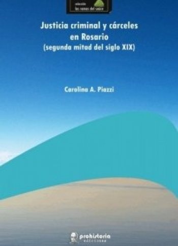 Justicia criminal y carceles en Rosario