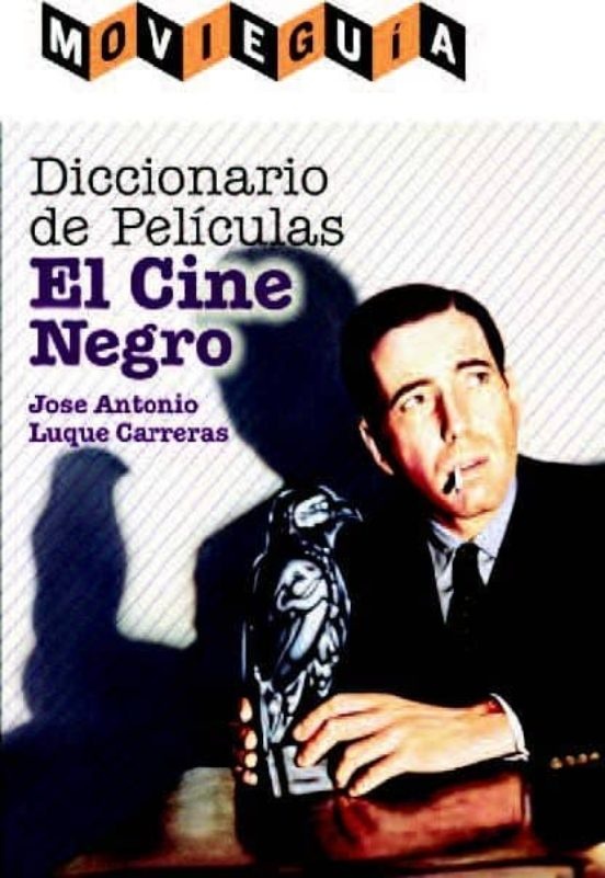 Diccionario de Peliculas. El Cine Negro