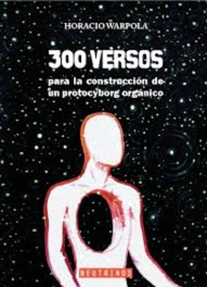 300 versos para la construccion de un protocyborg organico