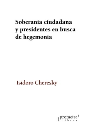 Soberania ciudadana y presidentes en busca de hegemonia