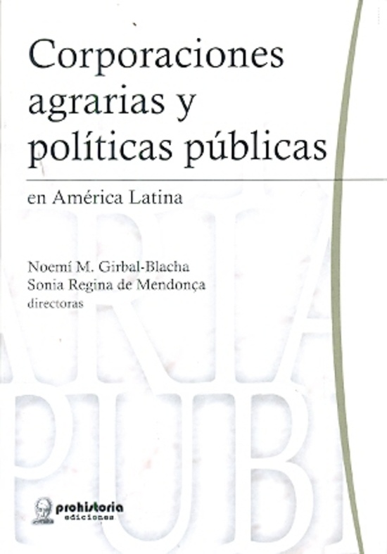 Corporaciones agrarias y politicas publicas en America Latina