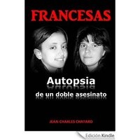 Francesas, autopsia de un asesinato