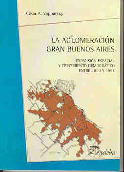 Aglomeracion gran buenos aires, la expansion es