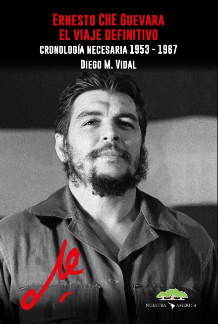 Ernesto Che Guevara. El viaje definitivo