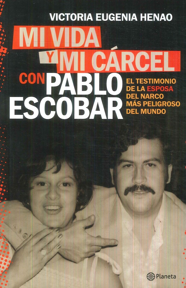 Mi vida y mi cárcel con Pablo Escobar