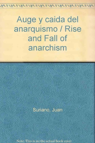 Auge y caida del anarquismo