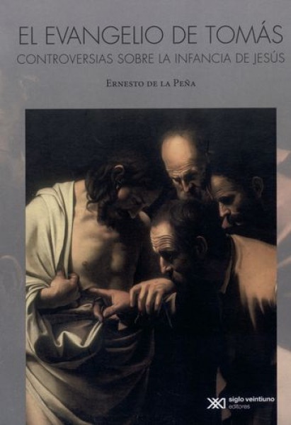 el Evangelio de tomás. controversias sobre la infancia de jesús