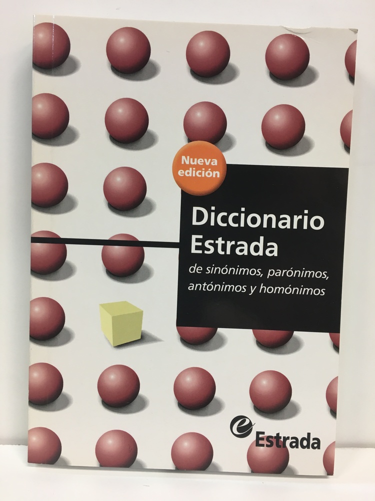 Diccionario Estrada De Sinonimos, Paronimos, Antonimos Y Homonimos