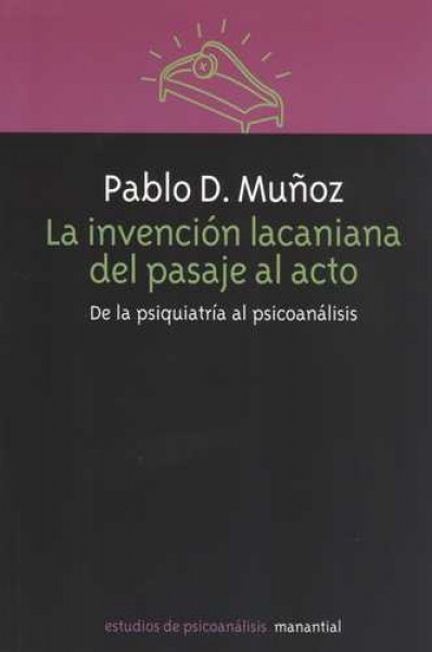 La Invencion lacaniana del pasaje al acto
