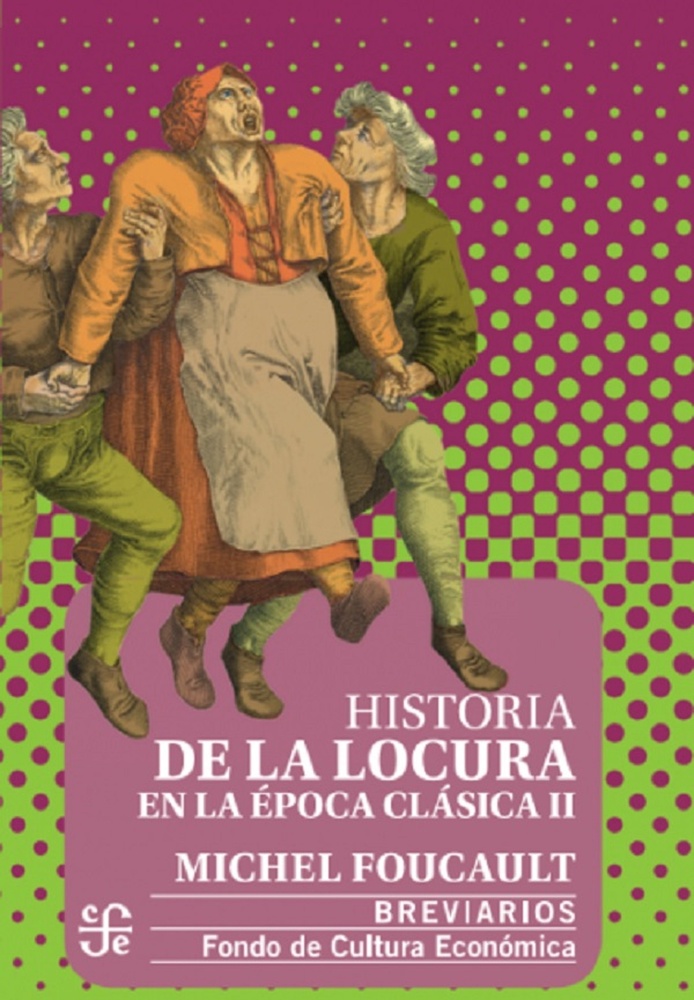 Historia de la locura en la epoca clasica I
