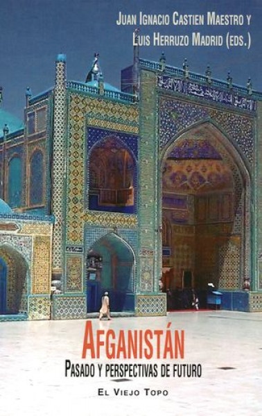 Afganistan . Pasado Y Perspectivas De Futuro