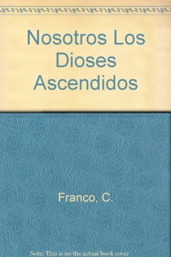 Nosotros los dioses ascendidos