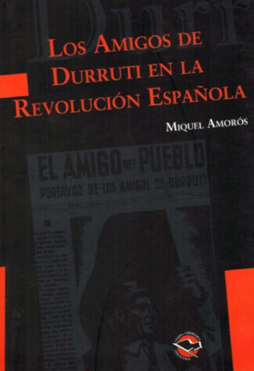 Los amigos de Durruti en la Revolucion Española