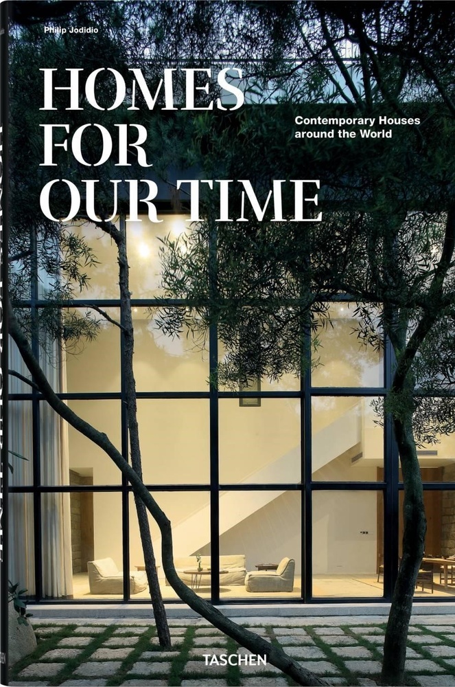 Homes For Our Time. Contemporary Houses around the World. 40th Ed.