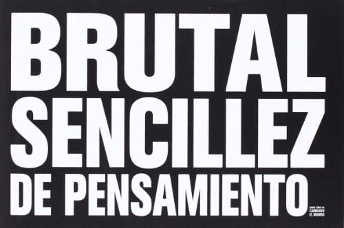 Brutal sencillez de pensamiento