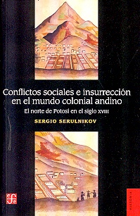 Conflictos sociales e insurreccion en el mundo colonial andino