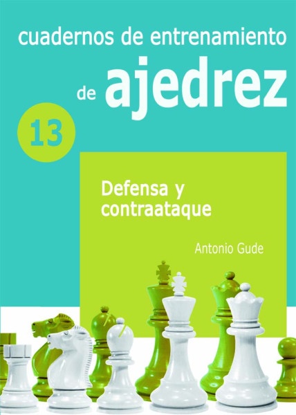 Cuadernos de entrenamiento de ajedrez - defensa y contraataque