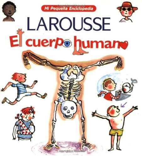 Mi pequeña Enciclopedia Larousse - El cuerpo humano