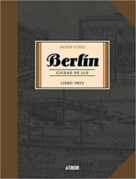 Berlin. vol 3. Ciudad de luz