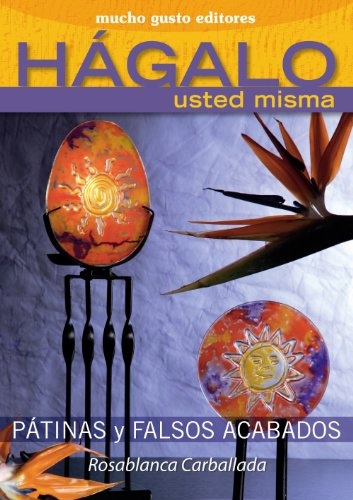 Hagalo Usted Misma - Patinas Y Falsos Acabados