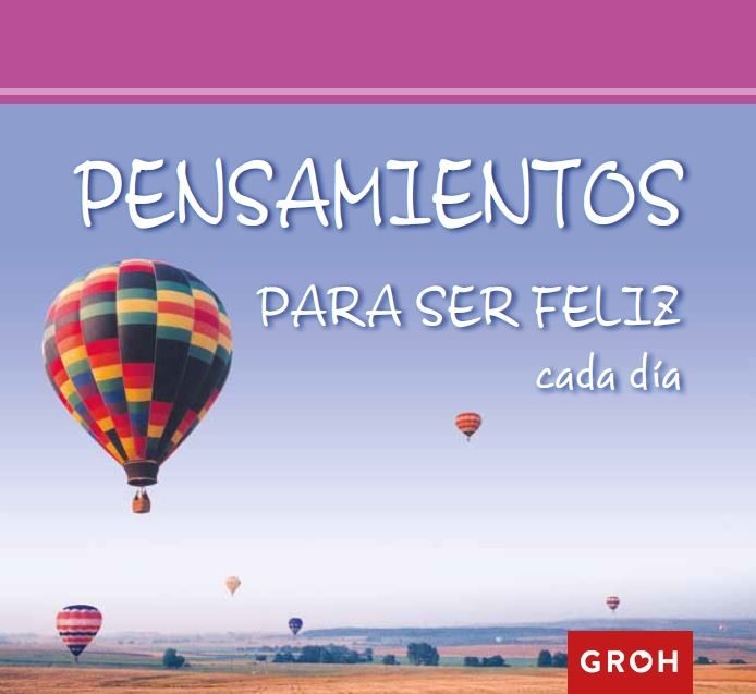 sabiduria: pensamientos para ser feliz cada dia