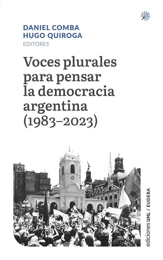 Voces plurales para pensar la democracia argentina (1983-2023)
