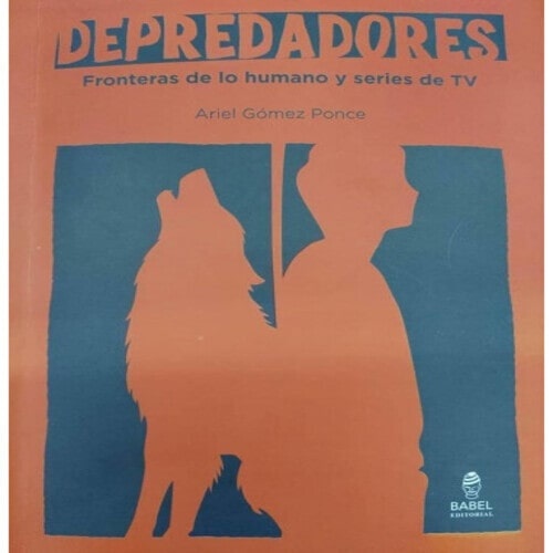Depredadores. Fronteras de lo humano y series de TV