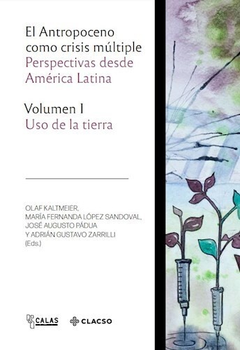 El Antropoceno como crisis múltiple. Perspectivas desde América Latina