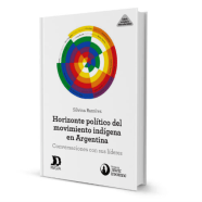Horizonte politico del movimiento indigena en Argentina