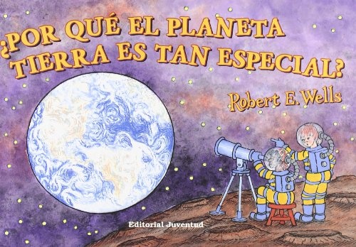 ¿Por qué el planeta tierra es tan especial?