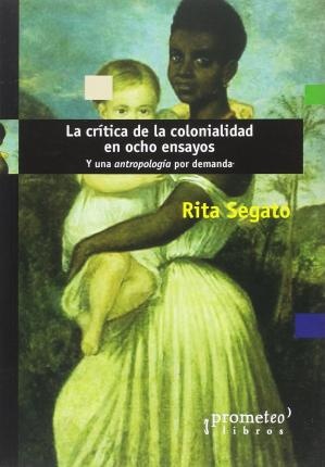 Critica de la colonialidad en ocho ensayos
